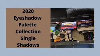 My 2020 Eyeshadow Collection | Single Shadows