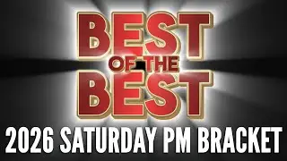 2026 Best of the Best Saturday PM Bracket