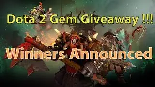 Winners Of Giveaways Announce ► Dota 2 Gem Giveaways Winners