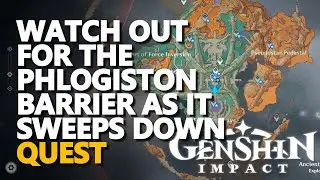 Watch out for the Phlogiston barrier as it sweeps down Genshin Impact