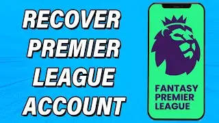 Forgot FPL Account Password? Recover Fantasy Premier League Account 2022 | Reset FPL Password