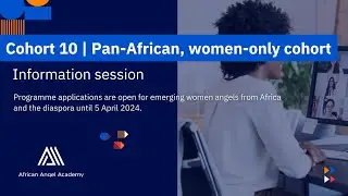 African Angel Academy - Cohort 10 Information Session