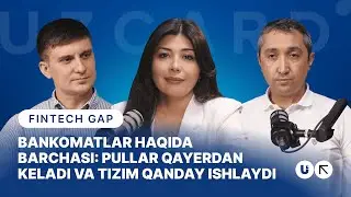 Fintech Gap. Bankomatlar haqida: pullar qayerdan keladi va tizim qanday ishlaydi