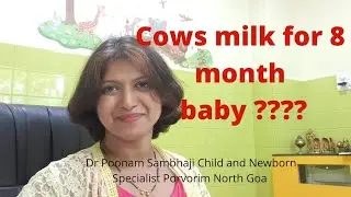 COWS MILK for 8 month  baby ... What we as parents should know...