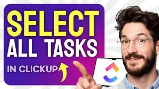 How to SELECT All Tasks in ClickUp (Step by Step)