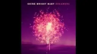 Shine Bright Baby - Overcome (Dreamers)