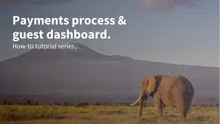 How-to Tutorial Series: Payments Process & Guest Dashboard