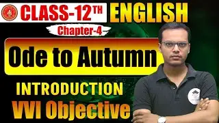 Class 12th Ode to Autumn Objective Type Questions 2026 Introduction + VVI Objective Questions Chap-4