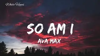 Ava Max / So Am l (Lyrics)