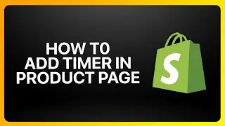 How To Add Timer In Shopify Product Page Tutorial