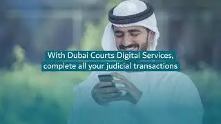 Dubai Courts Digital Services. Easier Life, Guaranteed Rights