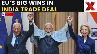 The Mother of All Deals LIVE: The Biggest Takeaways | India-EU FTA Trade Deal LIVE | NewsX
