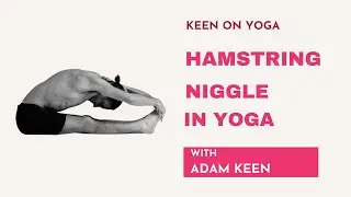 Hamstring injury in yoga, how to manage and avoid it - Adam Keen