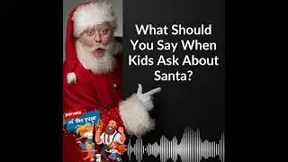 192. What Should You Say When Kids Ask About Santa?