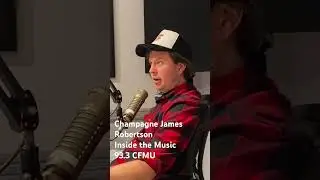 Champagne James Robertson | Inside the Music | 93.3 CFMU #music #radio #interview #nashville