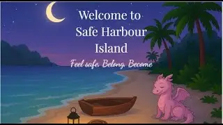 Welcome to Safe Harbour Island &ndash; A Gentle Meditation with the Pink Dragon of Self-Compassion