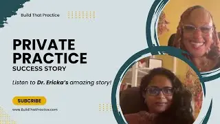 Dr. Ericka's Build That Practice Success Story