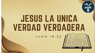 Jesus la unica verdad verdadera [ Iglesia Estandar De La Verdad ]