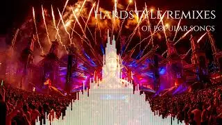 hardstyle remixes of popular songs