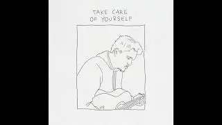 Take Care Of Yourself