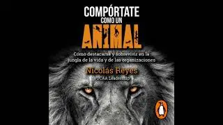 Comp&oacute;rtate como un animal - Nicol&aacute;s Reyes