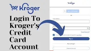 How to Login To Kroger's Credit Card Account? Sign In Kroger's Credit Card for Online Payments