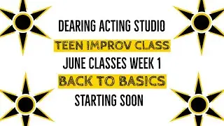 Back to the Basics of Improv - Teen Improv Acting Class