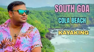 Exploring South Goa in October, Cabo De Rama Fort, Cola & Agonda Beach, Kayaking in Blue Lagoon ।।