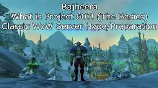Баджхира &mdash; Что такое &laquo;Проект 60&raquo;?! (Ванильный WoW*) &mdash; World of Warcraft: Классический хайп/подготовка