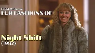 Night Shift (1982) - Fur Fashion Edit - FurGlamor.com