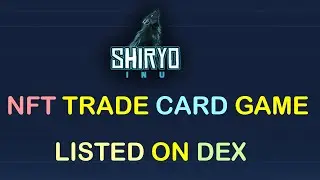SHIRYO INU | NFT TRADE CARD GAME | NFTART | ERC-20 TOKEN | LISTED ON DEX