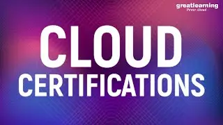 Cloud Certifications | AWS Certifications | Azure Certifications | Cloud Computing | Great Learning
