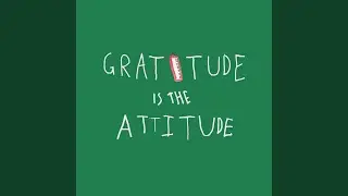 Gratitude Is The Attitude Riddim
