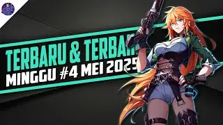 10 Game Android Terbaru dan Terbaik Rilis di Minggu Keempat Mei 2025