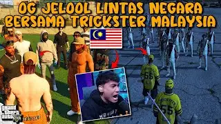 JELOOL LINTAS NEGARA KE ABRP!! BERAKSI BERSAMA TRICKSTER MALAYSIA SENDIRIAN!! || GTA V ROLEPLAY