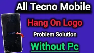 All Tecno Mobile || Hang On Logo || Fix On Logo || Problem Solution || Without Pc || New Method 2026