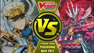 Thavas Vs Accel LJ - Cardfight Vanguard Premium Format Playtesting April 2022