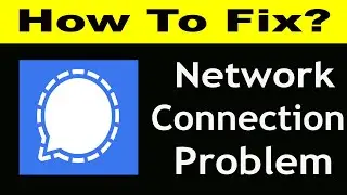 How To Fix Signal App Network Connection Problem Android & iOS | Signal No Internet Error
