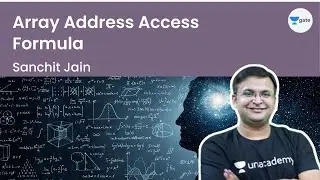 Array Address Access Formula | Sanchit Jain | Unacademy Computer Science | GATE 2023