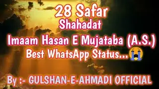 28 Safar Whatsapp Status Shahadat Imam Hasan A S