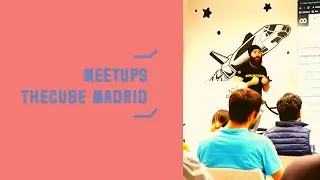 Meetup: Python, Back to Basics! - THECUBE Madrid