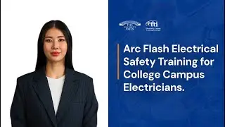Arc Flash Electrical Safety Training for College Campus Electricians - Courses by EFTI