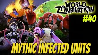 World Zombination - Infected Part #40 - MYTHIC INFECTED UNITS (Patch 3.5)