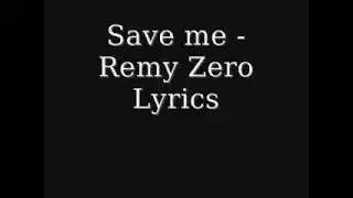 Remy Zero - Save me (lyrics) (BO Smallville)