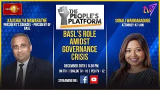 The People&rsquo;s Platform | BASL&rsquo;sRole amidst governance crisis | Kaushalya Nawaratne