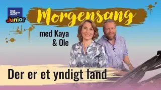 Der er et yndigt land // Morgensang