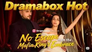 &hearts;Free EPs: No Escape From The Mafia King's Embrace | #drama #dramabox #mafia