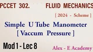 PCCET 302 - Fluid Mechanics | U-Tube Manometer - Vaccum Pressure | Mod 1 - Lec 8 | 2024 - Scheme  S3