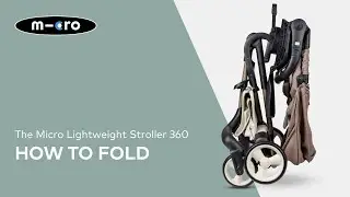 How to fold the Micro Lightweight Stroller 360 | Micro Scooters UK