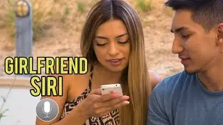 If Siri Was Your GIRLFRIEND